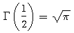 Γ(1/2) = sqrt(π)